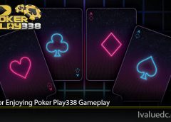 Tips For Enjoying Poker Play338 Gameplay