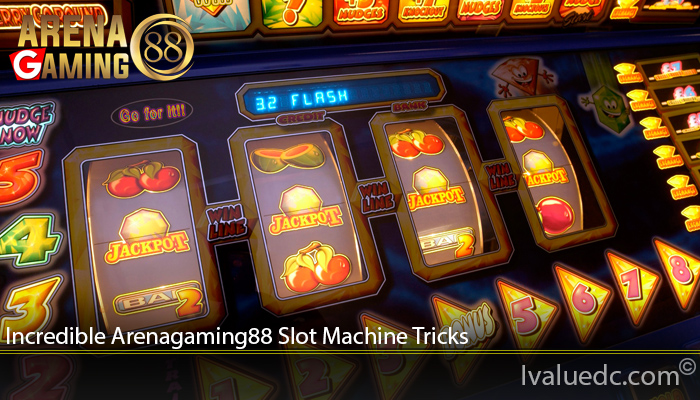 Incredible Arenagaming88 Slot Machine Tricks