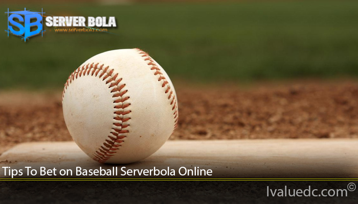 Tips To Bet on Baseball Serverbola Online